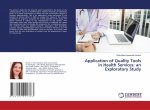 Application of Quality Tools in Health Services: an Exploratory Study