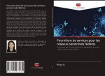 Fourniture de services pour les réseaux personnels fédérés