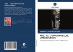 AFRO-LATEINAMERIKANISCHE WANDERUNGEN