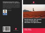 Participaç?o dos jovens rurais e tomada de decis?es na agricultura