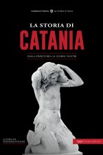 storia di Catania. Dalla preistoria ai giorni nostri