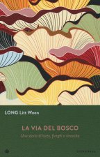 via del bosco. Una storia di lutto, funghi e rinascita