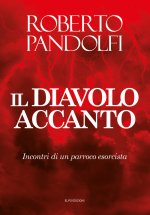 diavolo accanto. Incontri di un parroco esorcista