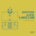 Manfredonia. La città, il porto, il faro