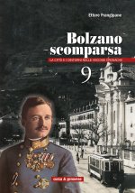 Bolzano scomparsa. La città e i dintorni nelle vecchie cronache