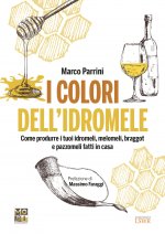 colori dell’idromele. Come produrre i tuoi idromeli, melomeli, braggot e pazzomeli fatti in casa