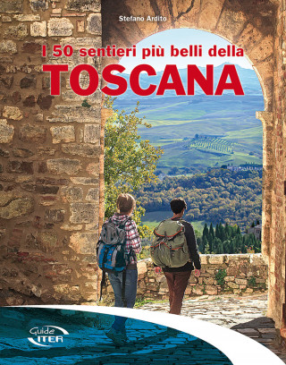 50 sentieri più belli della Toscana