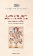 Libro delle figure di Gioacchino da Fiore raccontato ai suoi fiori, con inserto didattico