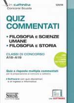 Quiz commentati. Filosofia e scienze umane. Filosofia e storia. Classi di concorso A18 - A19. Quiz a risposta multipla commentati per la preparazione