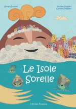 isole sorelle. Storia del magico incontro fra l'uomo e la natura