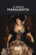 regina Margherita. La prima donna sul trono d'Italia