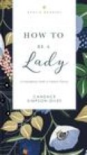 How to Be a Lady Revised and   Expanded