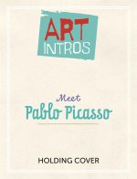 ART INTROS MEET PABLO PICASSO