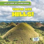 Those Are Hills!