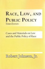 Race, Law, and Public Policy: Cases and Materials on Law and the Public Policy of Race
