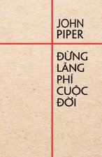 Đừng lang phi cuộc đời