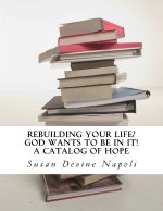 Rebuilding Your Life? God wants to be in it!