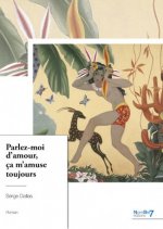 Parlez-moi d'amour, ça m'amuse toujours