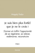 Je suis bien plus fort(e) que je ne le crois !