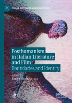 Posthumanism in Italian Literature and Film