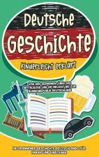 Deutsche Geschichte kinderleicht erklart