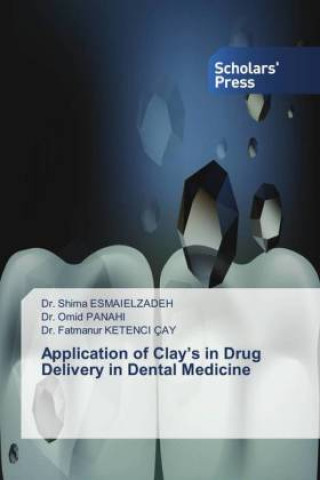 Application of Clay?s in Drug Delivery in Dental Medicine