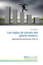 Les regles de succes des geants leaders
