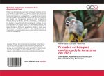 Primates en bosques montanos de la Amazonía del Perú