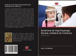 Syndrome de Vogt Koyanagi Harada unilatéral de l'enfance