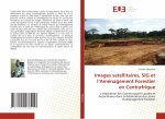 Images satellitaires, SIG et l?Aménagement Forestier en Centrafrique