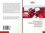 Colonisation ? Enterococcus faecium résistant ? la vancomycine