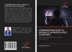 CYBERPRZEST?PCZO?? W REPUBLICE WYBRZE?A KO?CI S?ONIOWEJ