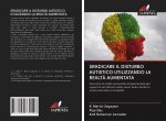 SRADICARE IL DISTURBO AUTISTICO UTILIZZANDO LA REALT? AUMENTATA