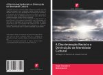 A Discriminaç?o Racial e a Diminuiç?o da Identidade Cultural