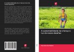 A sustentabilidade da criança ? luz da novos desafios