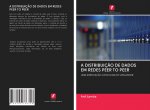 A DISTRIBUIÇ?O DE DADOS EM REDES PEER TO PEER