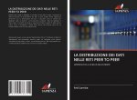 LA DISTRIBUZIONE DEI DATI NELLE RETI PEER TO PEER