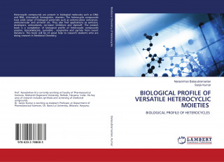 BIOLOGICAL PROFILE OF VERSATILE HETEROCYCLIC MOIETIES