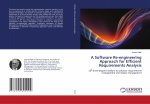 A Software Re-engineering Approach for Efficient Requirements Analysis