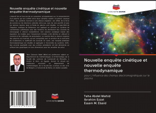 Nouvelle enqu?te cinétique et nouvelle enqu?te thermodynamique