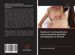 Spo?eczno-demograficzne uwarunkowania porodów dorastaj?cych w Ghanie