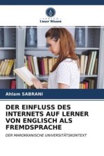 DER EINFLUSS DES INTERNETS AUF LERNER VON ENGLISCH ALS FREMDSPRACHE