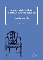 HE CONVIDAT EL SILENCI A PASSAR LA TARDA AMB MI