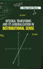 Integral Transforms and Its Generalization in Distribution Sense