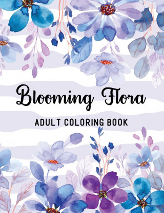 Blooming Flora Adult Coloring Book