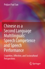 Chinese as a Second Language Multilinguals' Speech Competence and Speech Performance