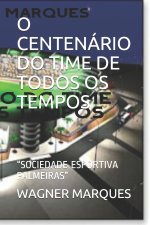 O Centenario Do Time de Todos OS Tempos