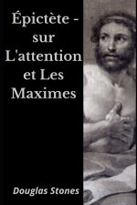 Epictete - sur L'attention et Les Maximes