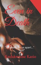 Even in Death