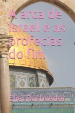 arca de Israel e as profecias do fim